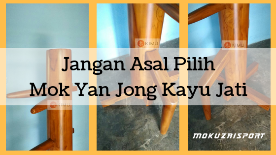 Jangan Beli Mok Yan Jong kayu jati - mokuzaisport.com